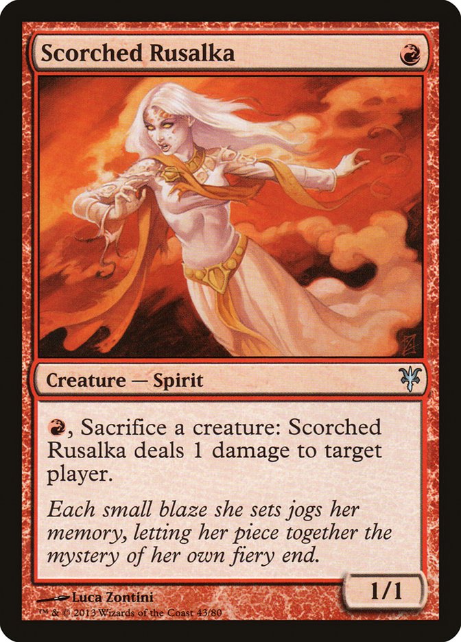 Scorched Rusalka [Duel Decks: Sorin vs. Tibalt] | Local Legends
