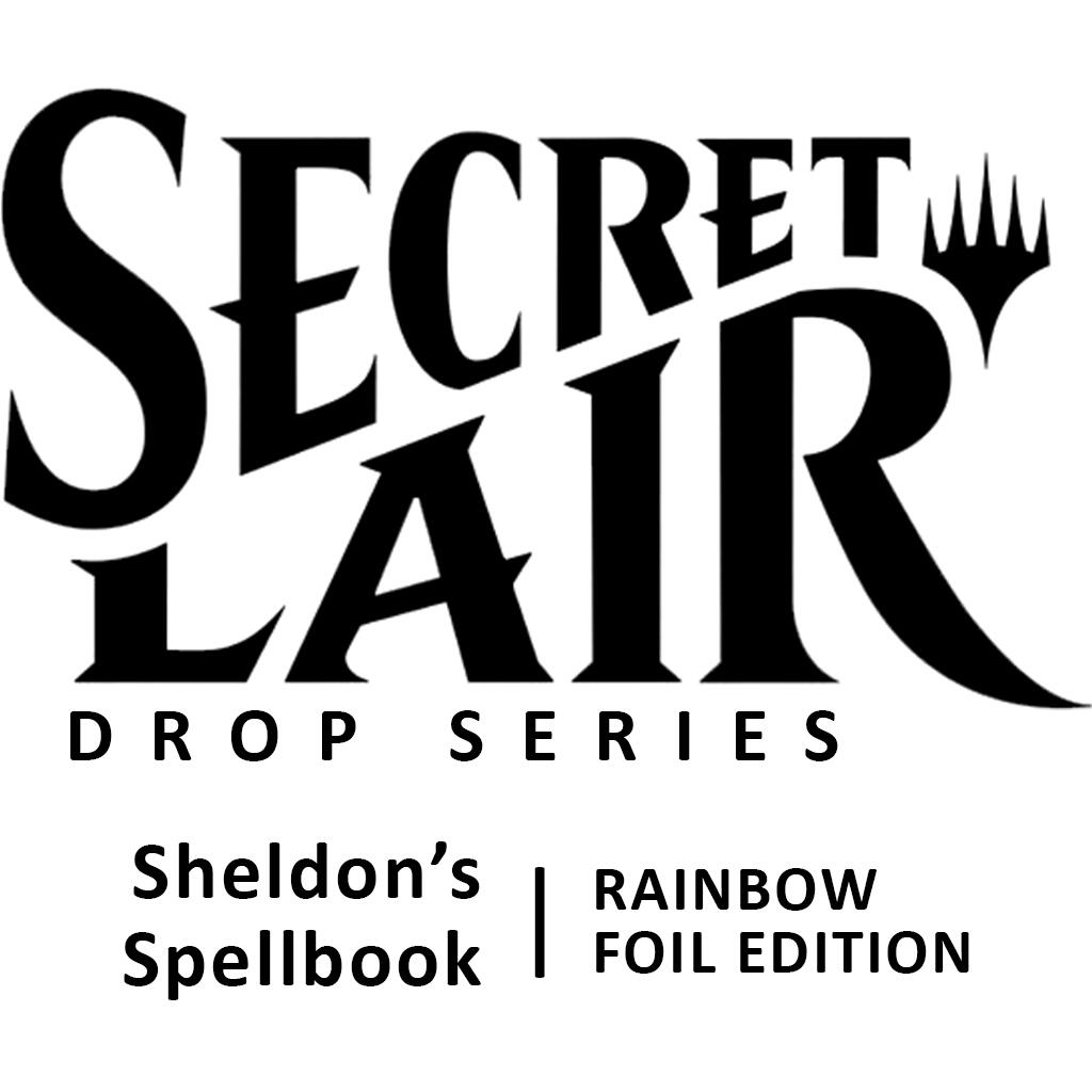 Secret Lair: Drop Series - Sheldon's Spellbook (Rainbow Foil Edition) | Local Legends