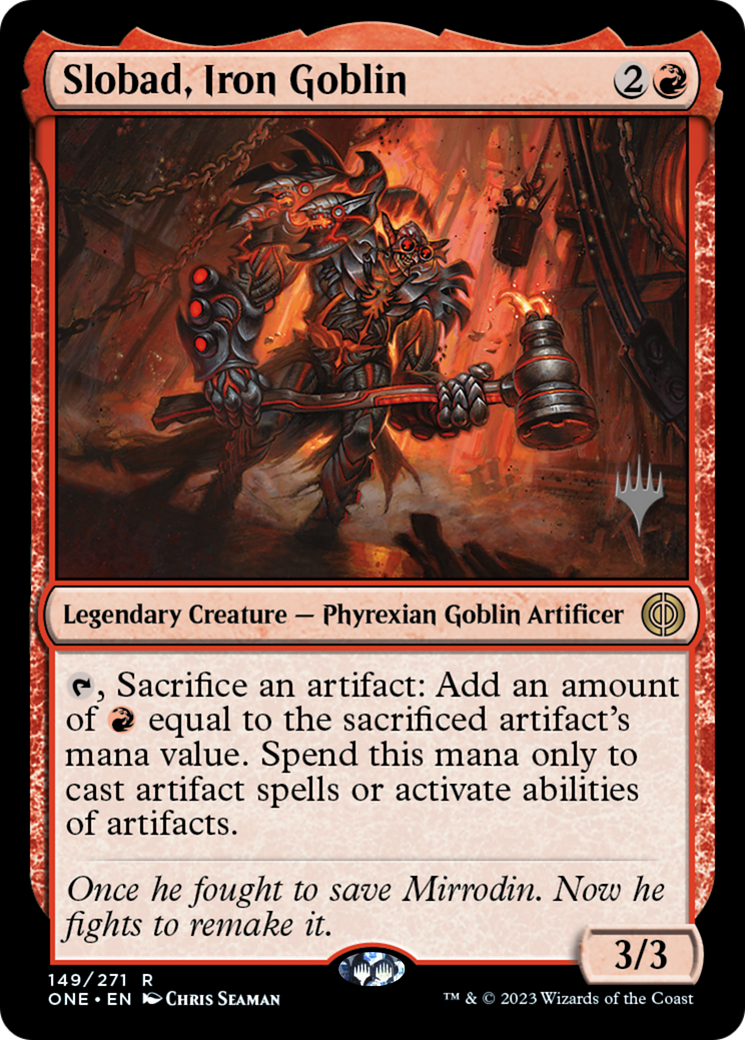 Slobad, Iron Goblin (Promo Pack) [Phyrexia: All Will Be One Promos] | Local Legends