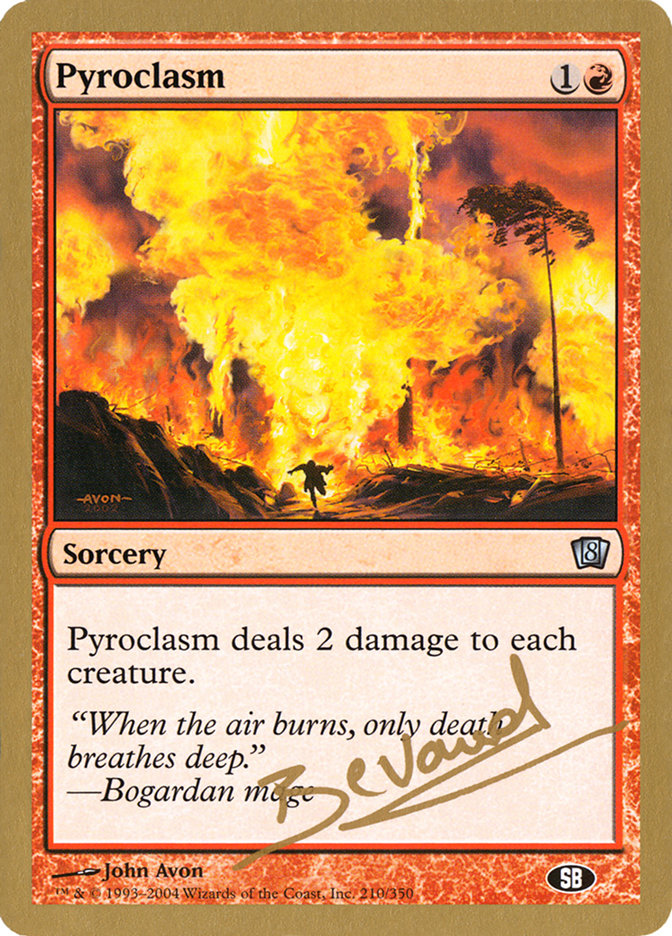 Pyroclasm (Manuel Bevand) (SB) [World Championship Decks 2004] | Local Legends