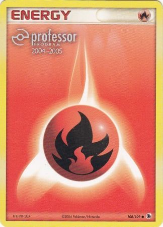 Fire Energy (108/109) (2004 2005) [Professor Program Promos] | Golgari Games