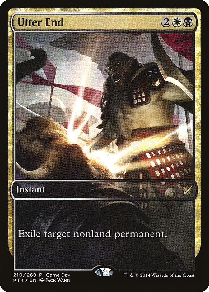 Utter End (Game Day) [Khans of Tarkir Promos] | Local Legends