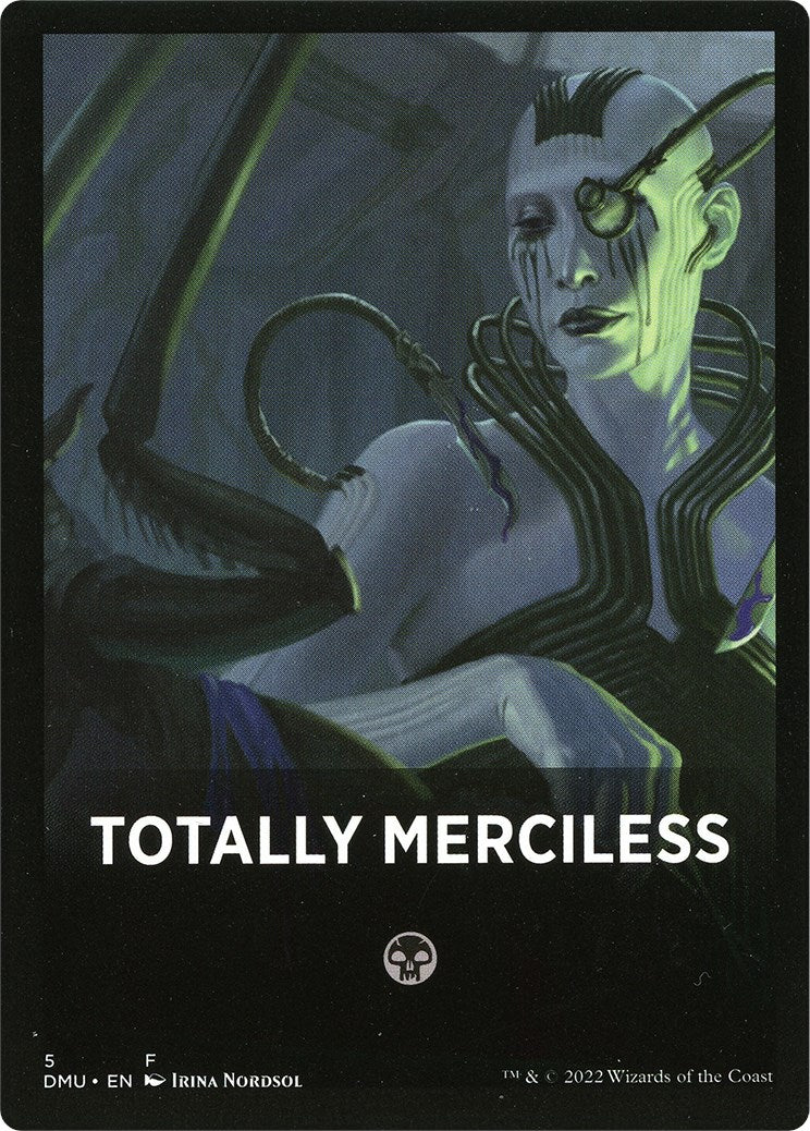 Totally Merciless Theme Card [Dominaria United Tokens] | Local Legends