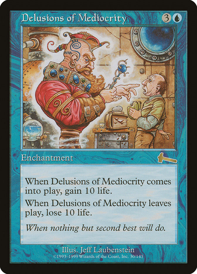 Delusions of Mediocrity [Urza's Legacy] | Local Legends