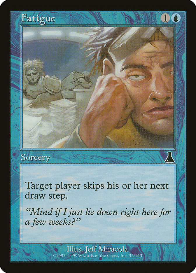 Fatigue [Urza's Destiny] | Local Legends