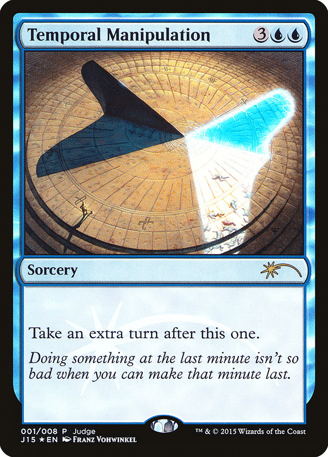 Temporal Manipulation [Judge Gift Cards 2015] | Local Legends