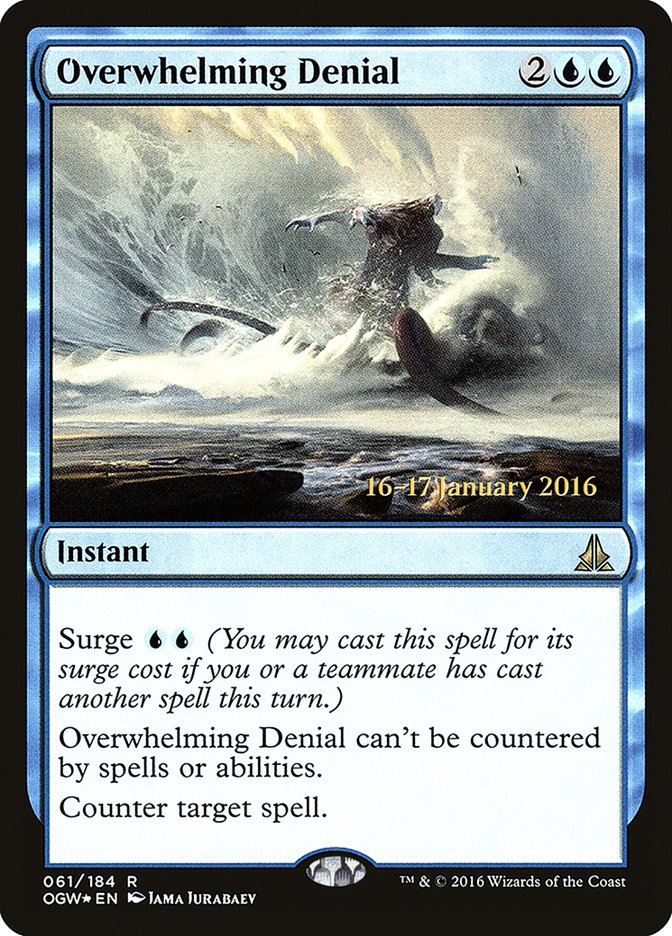Overwhelming Denial [Oath of the Gatewatch Prerelease Promos] | Local Legends