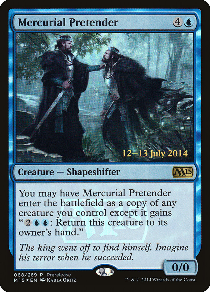 Mercurial Pretender [Magic 2015 Prerelease Promos] | Golgari Games