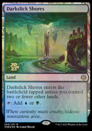 Darkslick Shores [Phyrexia: All Will Be One Prerelease Promos] | Golgari Games